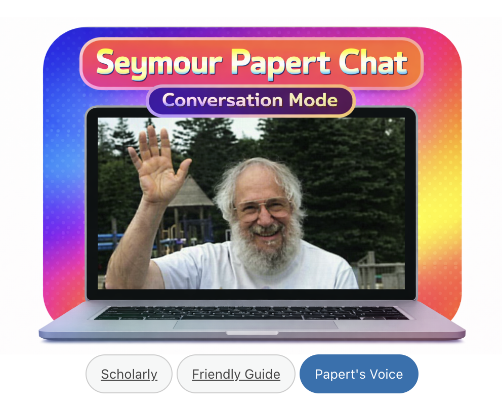 The Daily Papert chatbot interface, showing Seymour Papert waving on screen with three response mode options: Scholarly, Friendly Guide, and Papert's Voice